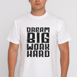 Men’s Graphic T-Shirt – “Dream Big Work Hard” Motivational Print | Casual Streetwear Tee
